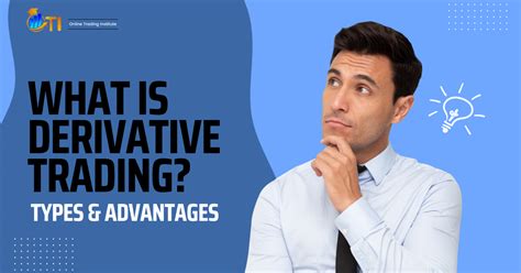 What Is Derivatives Trading Meaning Types And Advantages