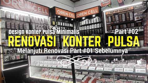 Design Konter Pulsa Minimalis Renovasi Part 02 Youtube