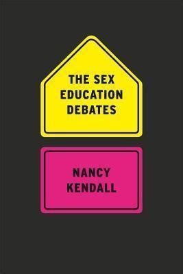 The Sex Education Debates Nancy Kendall Cuotas Sin Inter S
