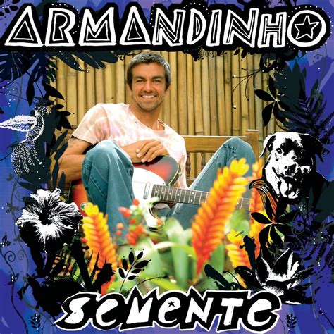 Musicas Novas Armandinho - ‎Semente — álbum de Armandinho — Apple Music