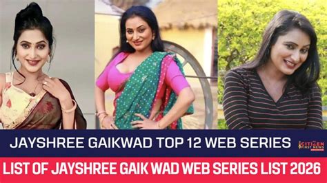 Jayshree Gaikwad Top 12 Web Series | Know Best Episodes - Citizen first ...