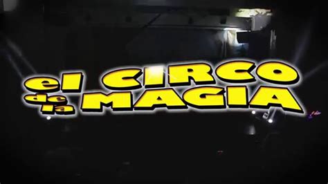 Trailer El Circo De La Magia YouTube