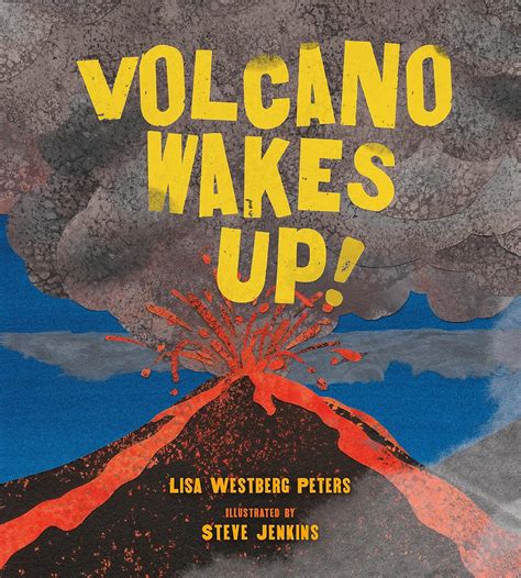 Volcano Wakes Up!: Peters, Lisa Westberg, Jenkins, Steve: 9781250073204