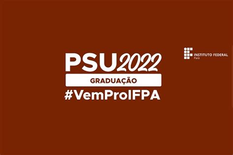 PSU 2022 IFPA recebe inscrições até 12 de novembro Notícias Concursos