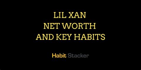 Lil Xan Net Worth and Key Habits - Habit Stacker