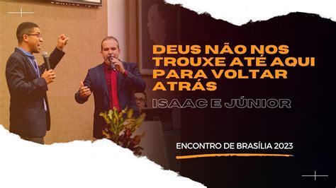 Deus N O Nos Trouxe At Aqui Para Voltar Atr S Isaac E J Nior Youtube