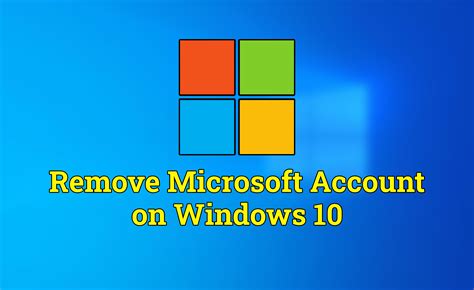 How to Remove Microsoft Account in Windows 10 - TechSpite