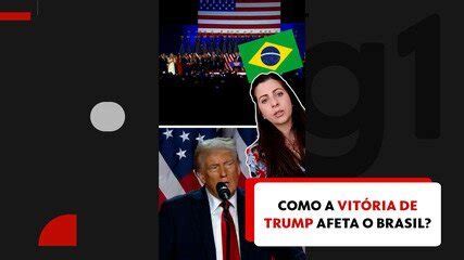 Como A Vit Ria De Trump Afeta O Brasil Elei Es Nos Eua G