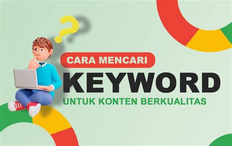 Cara Mencari Keywords Untuk Konten Berkualitas Haibeb