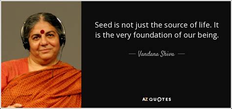 vandana shiva quote seed     source  life