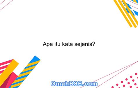 kata sejenis omahbse
