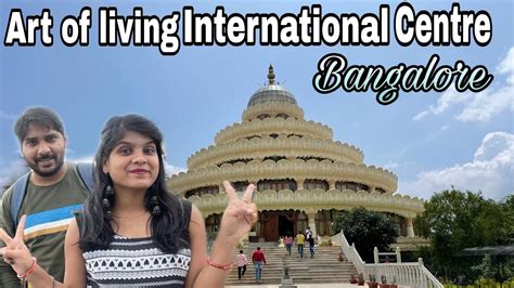 Art of living International Center Bangalore || Sri Sri Ravi Shankar