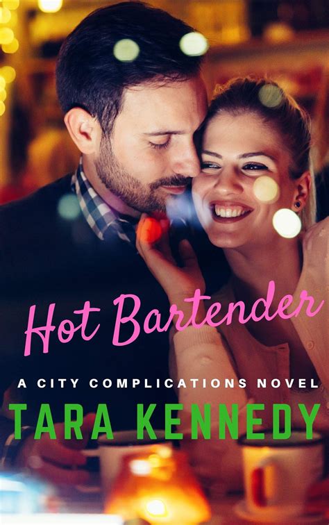 Hot Bartender (City Complications Book 3) by Tara Kennedy | Goodreads