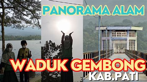 WADUK SELOROMO GEMBONG Pesona Wisata Alam Wisatapati Jatenggayeng