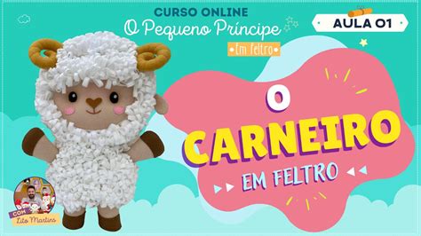 PEQUENO PRÍNCIPE Aula 01: O Carneirinho em Feltro - YouTube