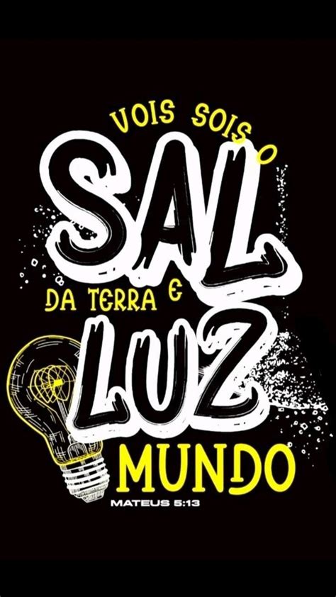 Vós Sois Sal Da Terra E Luz Do Mundo