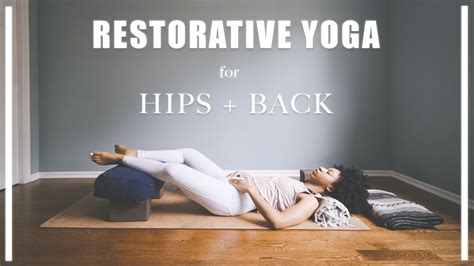 RESTORATIVE YOGA For HIPS And BACK OPENING 45 MIN W Props YouTube