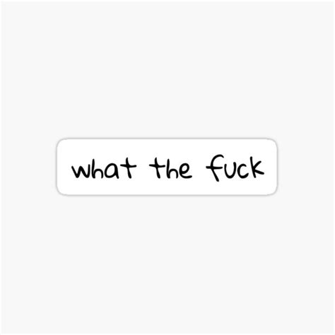What The Fuck Stickers Redbubble
