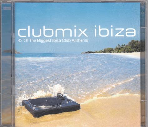 Club Mix Ibiza 42 Of The Biggest Ibiza Club Anthems By Roger Sanchez