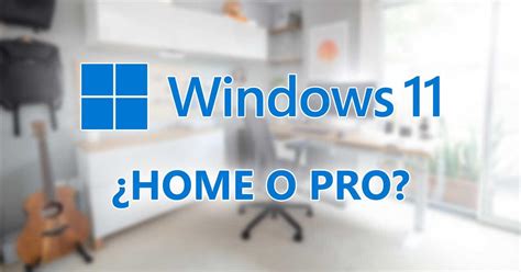 Versiones De Windows 11 Home Pro Y Diferencias Que Conocemos