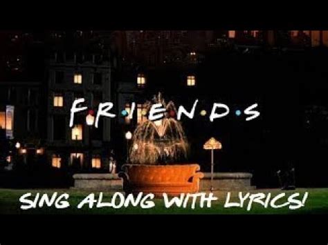 friends theme song lyrics  screen youtube