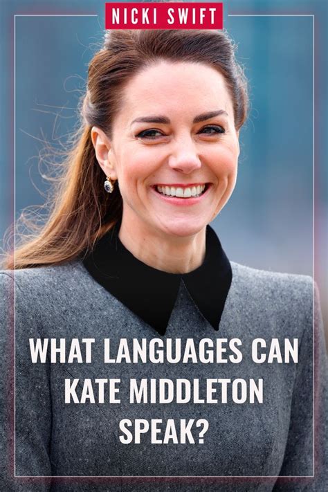 What Languages Can Kate Middleton Speak Nicki Swift In 2024 Royal