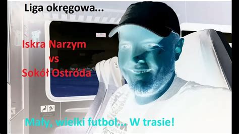 Iskra Narzym Sokół Ostróda Mały Wielki futbol w trasie Liga