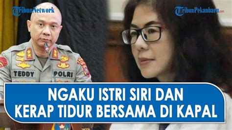 Linda Ngaku Istri Siri Irjen Teddy Minahasa Hingga Tidur Bersama Tiap