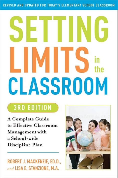 Setting Limits In The Classroom 3rd Edition A Complete Guide To