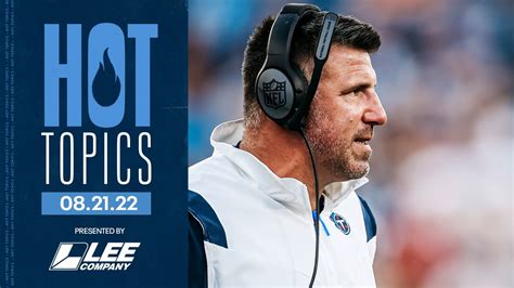 Hot Topics From Titans HC Mike Vrabel S Sunday Presser