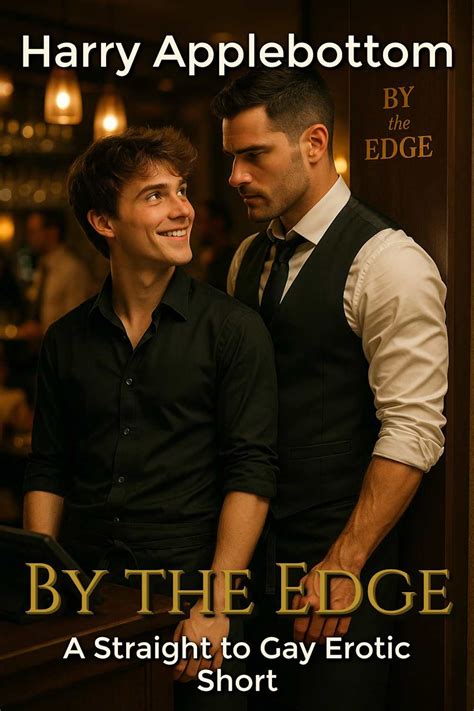 By The Edge A Straight To Gay Erotic Short By Harry Applebottom Bookbub