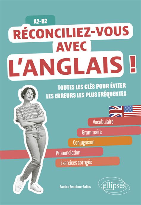 R Conciliez Vous Avec L Anglais Toutes Les Cl S Pour Viter Les