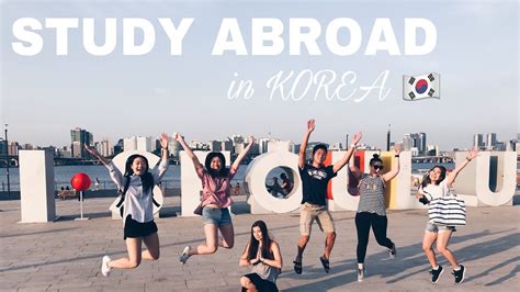 Study Abroad In Korea Everything You Need To Know Youtube