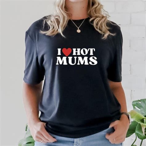 I Love Hot Milfs Shirt Etsy UK