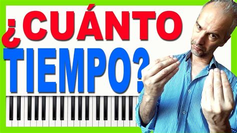 En CUÁNTO TIEMPO se Aprende PIANO LA VERDAD YouTube