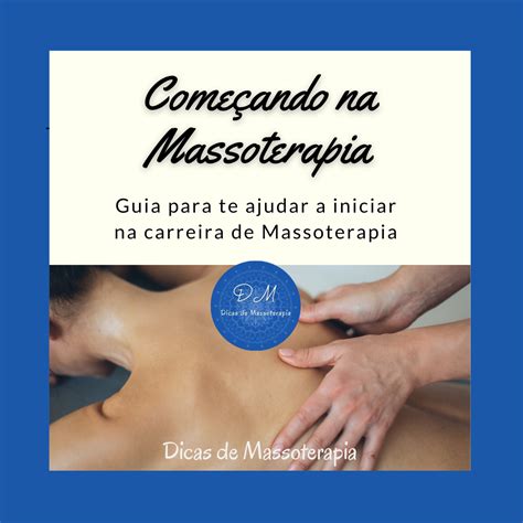 Massoterapia O Que Faz - Começando na Massoterapia: Guia para te ajudar a iniciar na carreira de ...