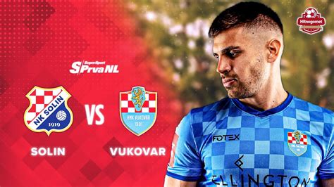 Prijenos U Ivo Nk Solin Hnk Vukovar Kolo Supersport Nl