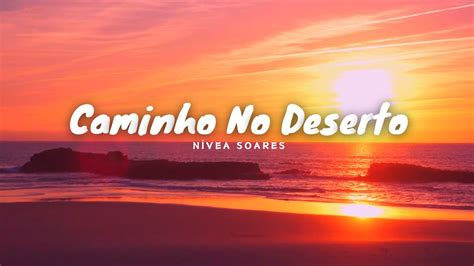 Estas Aqui Movendo Entre Nós Letra - Caminho no Deserto Com Letra - Estás aqui movendo entre nós,Te adorarei ...