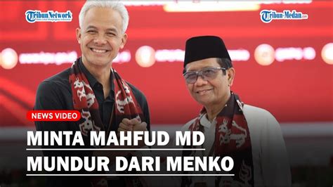 Ganjar Sarankan Mahfud Md Mundur Sebagai Menko Polhukam Youtube