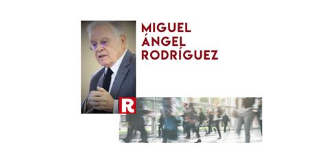 Miguel Ángel Rodríguez Nuestra democracia es la solución pero debemos