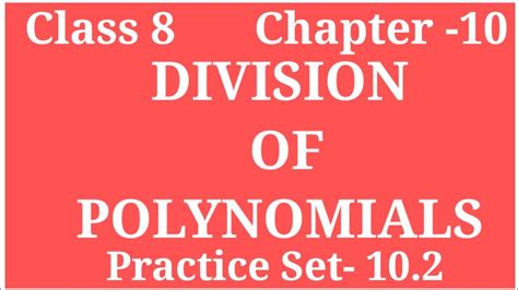 Division Of Polynomials Class 8 Chapter 10 Practice Set 10 2