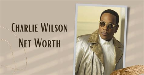 Charlie Wilson Net Worth: The Shocking Truth Behind His Funky Music Legacy!