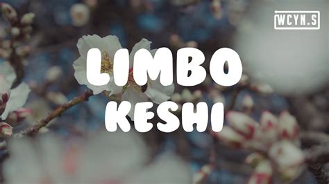 Keshi LIMBO Lyrics Keshi LIMBO YouTube