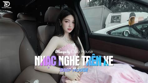 NHẠC NGHE TRÊN XE XEM NHƯ ANH CHẲNG MAY DEEP HOUSE 8X9X HOT TIKTOK HAY NHẤT YouTube