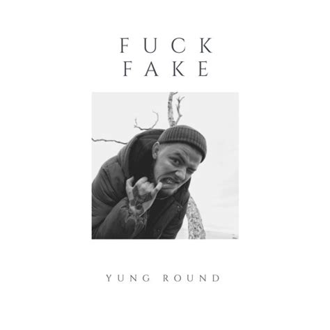 Stream FUCK FAKE By Yung Round Listen Online For Free On SoundCloud