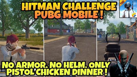 Chicken Dinner Pake Pistol Di Pubg Mobile Hitman Challenge No Armor