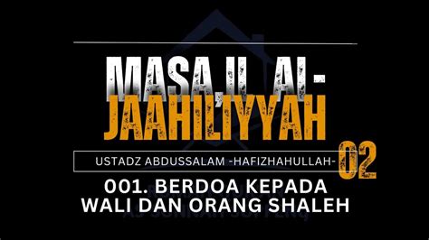 Masa Il Al Jaahiliyyah Ustadz Abdussalam Rqas