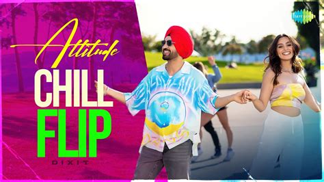 Attitude Chill Flip Diljit Dosanjh Dixit Seth Raj Ranjodh Babe Bhangra Paunde Ne YouTube