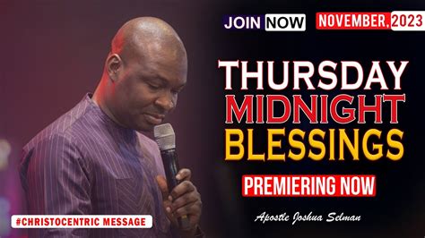 Thursday Midnight Blessings Th November Apostle Joshua Selman