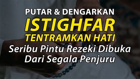 SUBHANALLAH Luangkan Waktu 8 Menit Dengarkan Istighfar Allah Bukakan